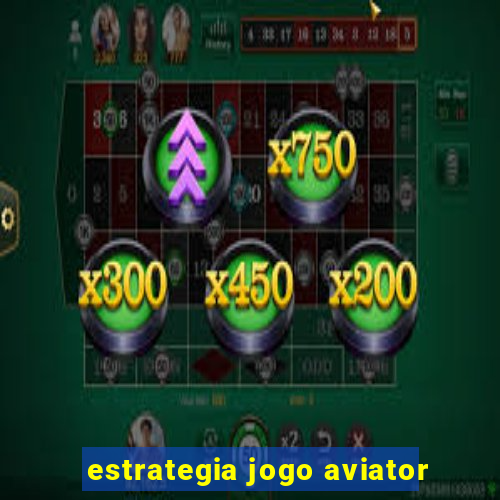 estrategia jogo aviator